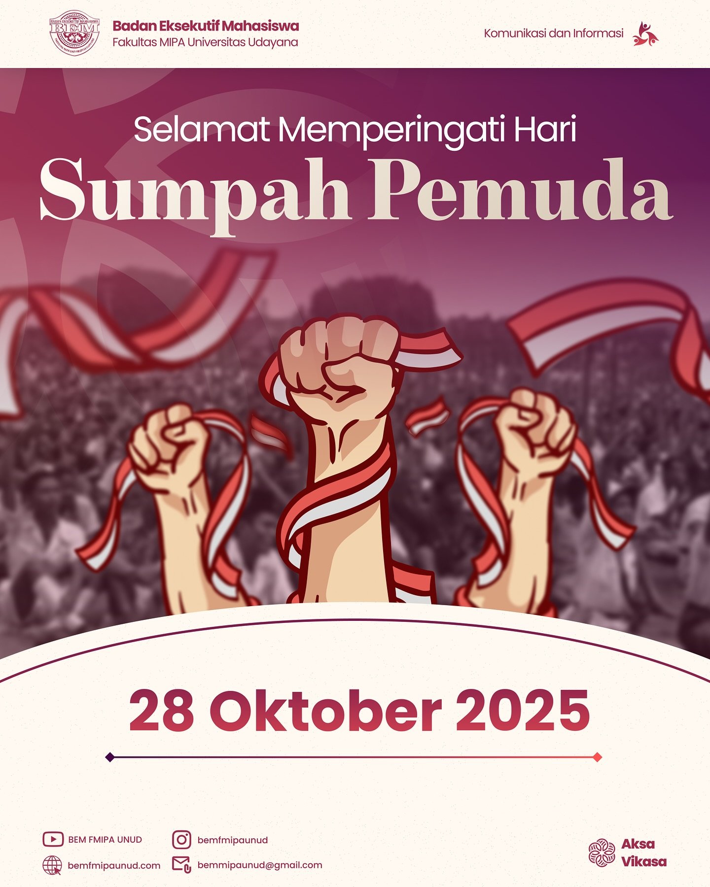 [SELAMAT MEMPERINGATI HARI SUMPAH PEMUDA]

𝐒𝐚𝐥𝐚𝐦 𝐒𝐚𝐭𝐮 𝐌𝐈𝐏𝐀!
𝐇𝐚𝐫𝐦𝐨𝐧𝐢𝐬𝐚𝐬𝐢𝐤𝐚𝐧 𝐏𝐞𝐫𝐮𝐛𝐚𝐡𝐚𝐧!

𝙃𝙖𝙡𝙤 𝘾𝙞𝙫𝙞𝙩𝙖𝙨 𝘼𝙠𝙖𝙙𝙚𝙢𝙞𝙠𝙖 𝙁𝙈𝙄𝙋𝘼☺️🙌🏻

Sumpah Pemuda bukan hanya peristiwa sejarah, tetapi simbol keberanian generasi muda untuk melampaui batas suku, bahasa, dan perbedaan demi satu tujuan. Semangat itu lahir dari tekad yang sederhana namun kuat, bahwa masa depan bangsa ada di tangan pemuda yang berani bermimpi dan bergerak. 🇮🇩🔥

Kini, semangat itu perlu kita hidupkan kembali. Sebagai mahasiswa, kita bukan hanya pewaris semangat Sumpah Pemuda, tetapi juga pelanjut perjuangan. Kita ditantang untuk bersatu dalam karya, berkolaborasi dalam perubahan, dan berkontribusi nyata bagi masyarakat. 🤝

Mari jadikan momentum Hari Sumpah Pemuda ini sebagai pengingat bahwa setiap langkah kecil yang kita ambil, setiap ide yang kita wujudkan, adalah bagian dari perjuangan besar membangun Indonesia. Bersatu, berjuang, dan bergerak maju bersama! ✨

===========================================
#MIPAJAYA
#EmpowerGrowth
#KabinetAksaVikasa

• Bergerak sebagai Poros, Berputar Mengintegrasi, Mewujudkan Harmoni dan Perubahan Berarti •